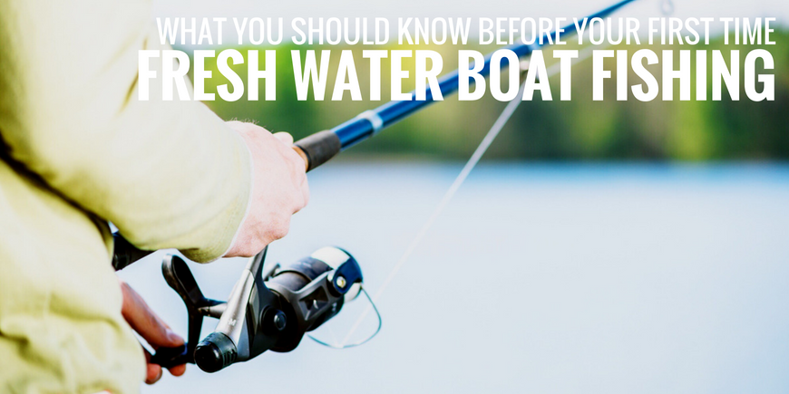 What You Should Know Before Your First Time Fresh Water Boat Fishing –  Airhead