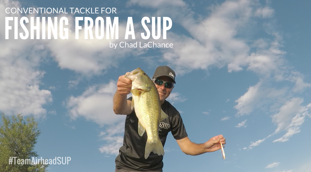 Conventional Tackle for Fishing From a SUP