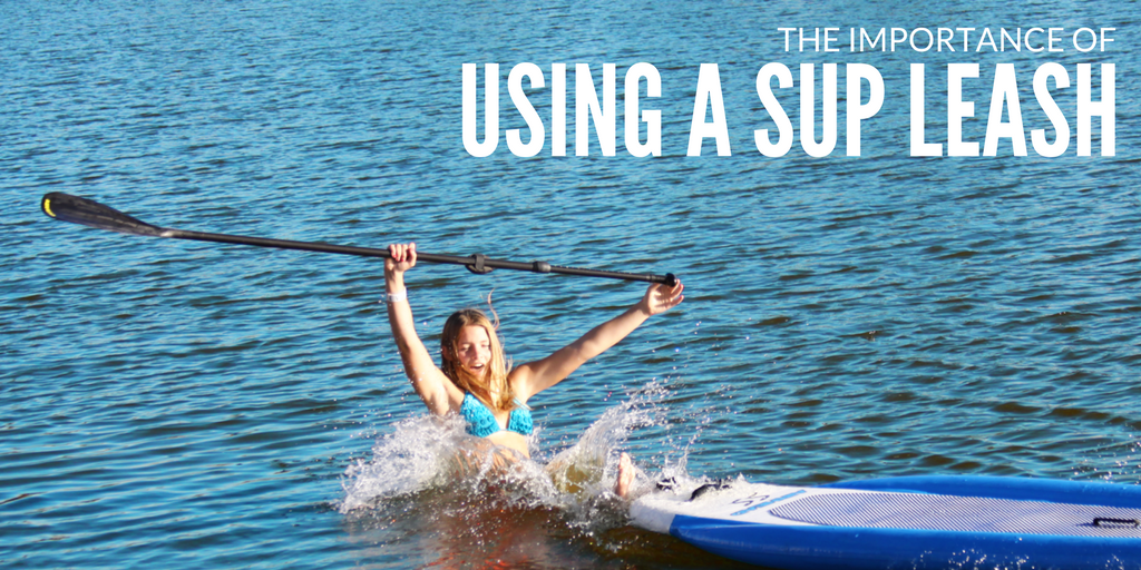 The Importance of SUP Board Leashes
