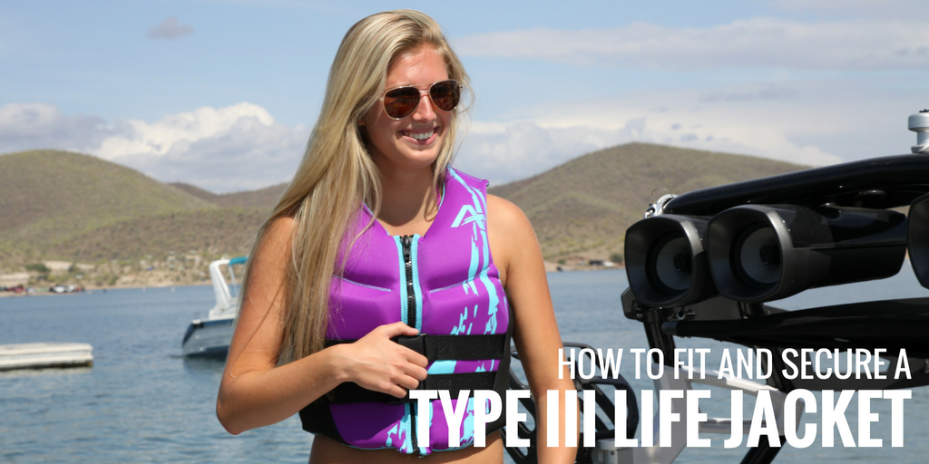 Blog How to Fit and Secure a Type III Life Jacket